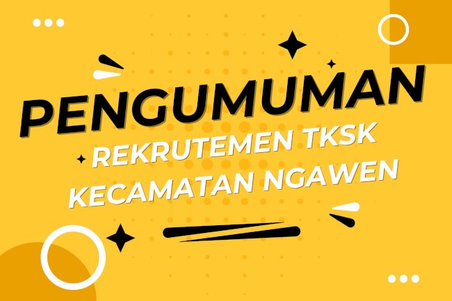 Pengumuman Rekrutemen TKSK Kecamatan Ngawen