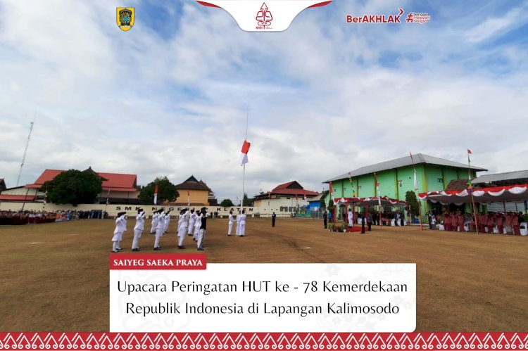 Upacara Peringatan HUT ke - 78 Kemerdekaan Republik Indonesia di Lapangan Kalimosodo